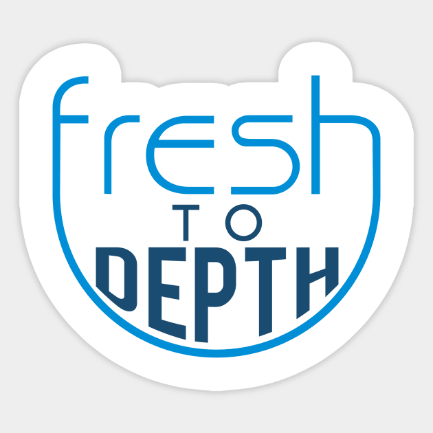 Fresh to Depth - Blue Sticker by FreshToDepthIndustries